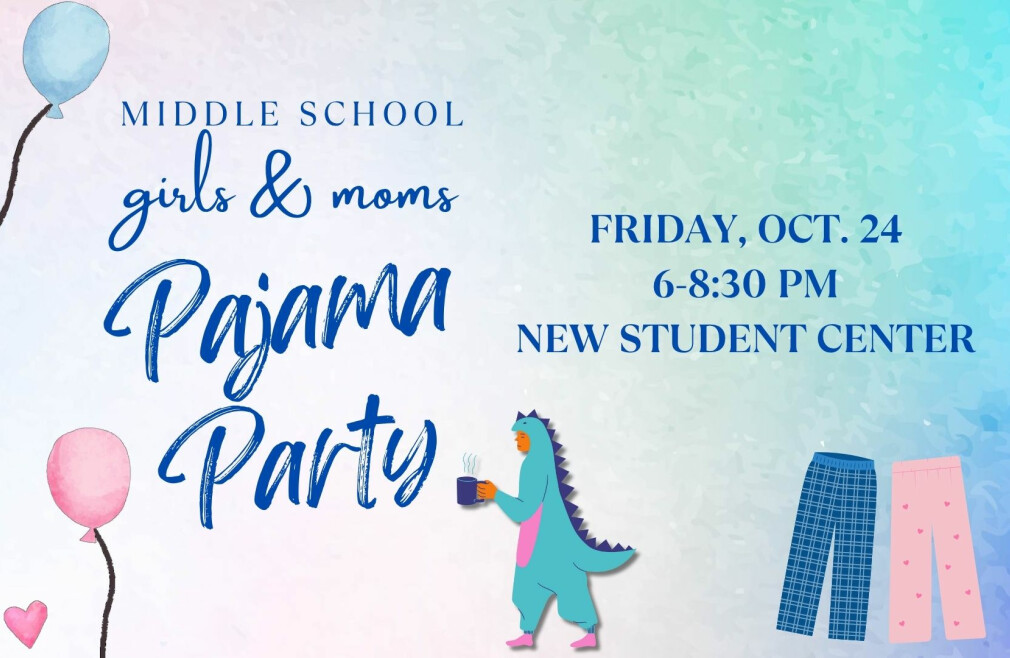 Middle School Girls & Moms PJ Party