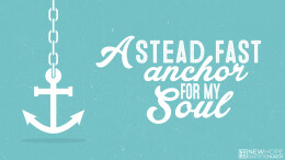 A Steadfast Anchor For Your Soul \ February 5, 2023