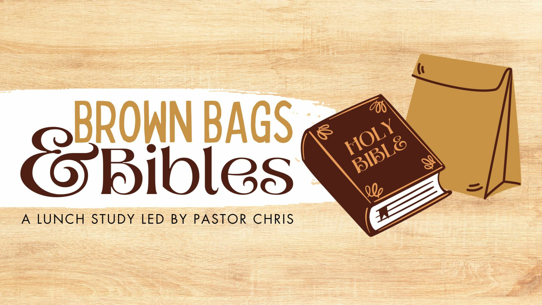 Brown Bags & Bibles Study