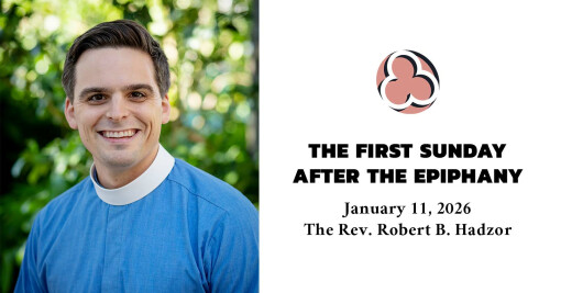 The First Sunday after the Epiphany, 2026 - 10:30am