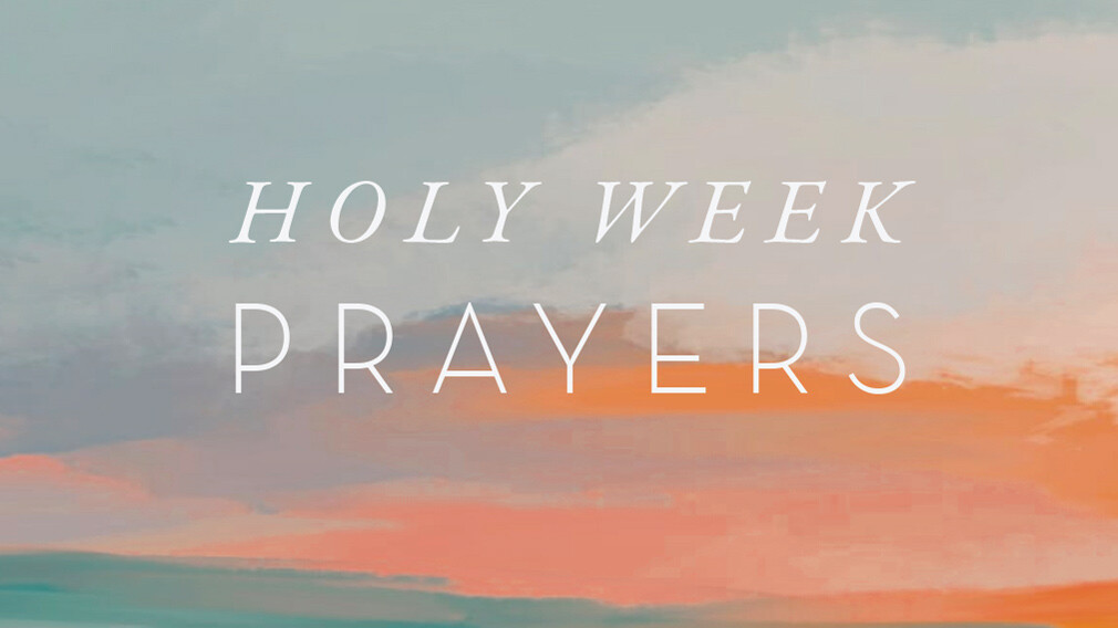 Holy Week Prayers