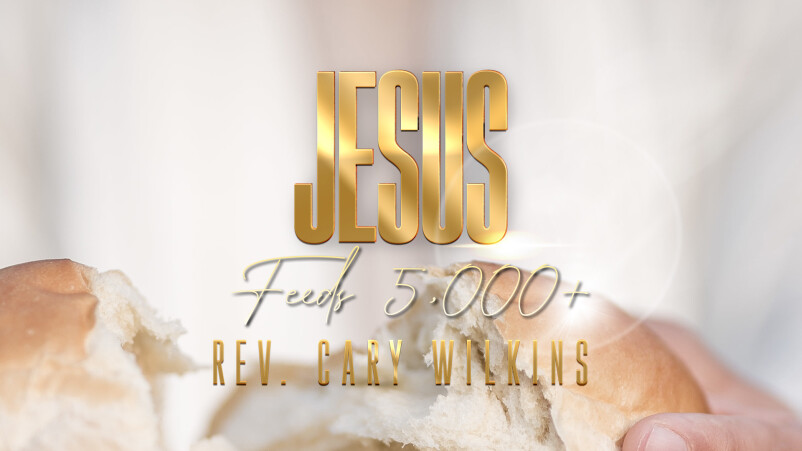 Jesus Feeds 5,000+