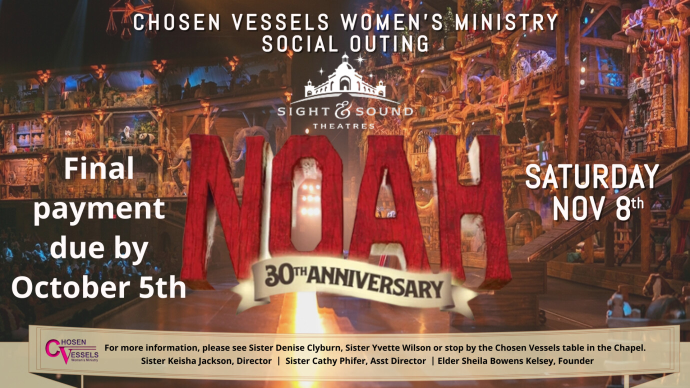 NOAH!  Sight & Sounds- Chosen Vessels Women's Ministry Social Outing