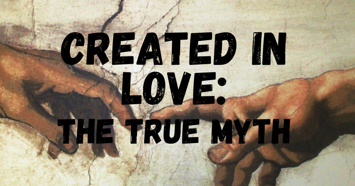 Created in Love: The True Myth | Sermons | Second City Church
