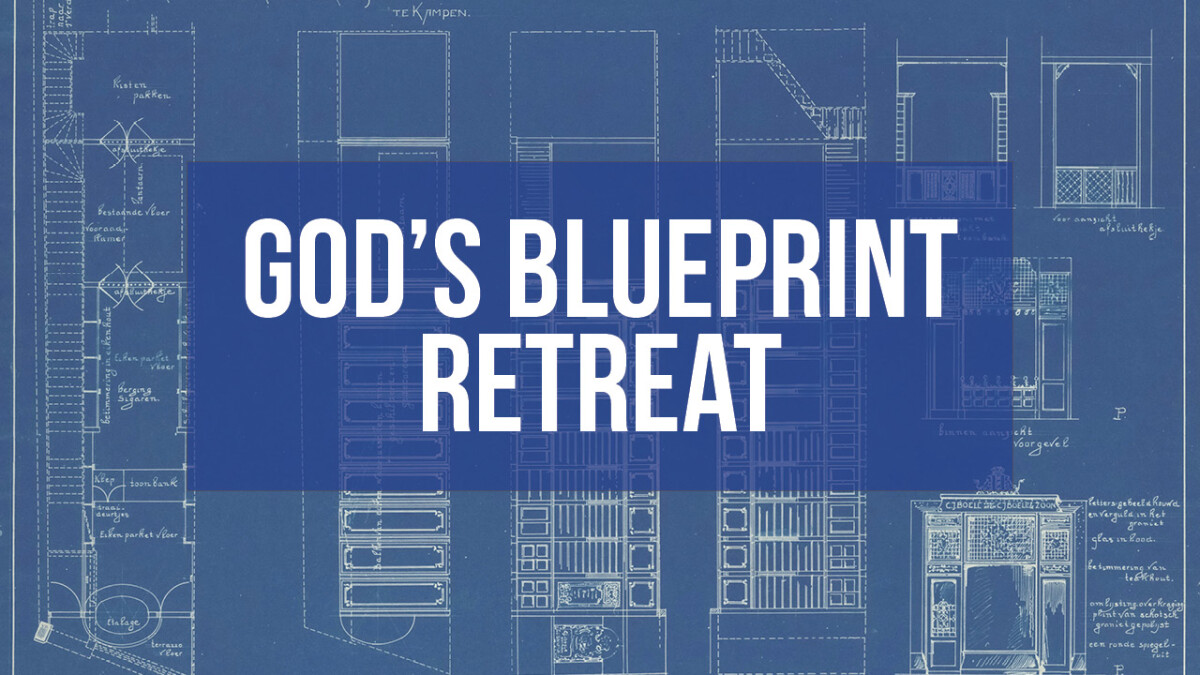 God's Blueprint Retreat