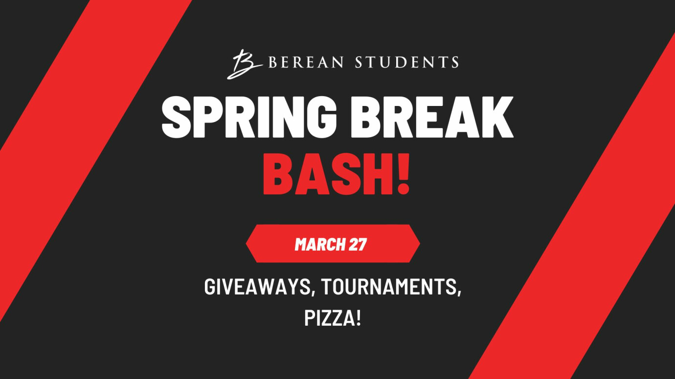Berean Students Spring Break Bash