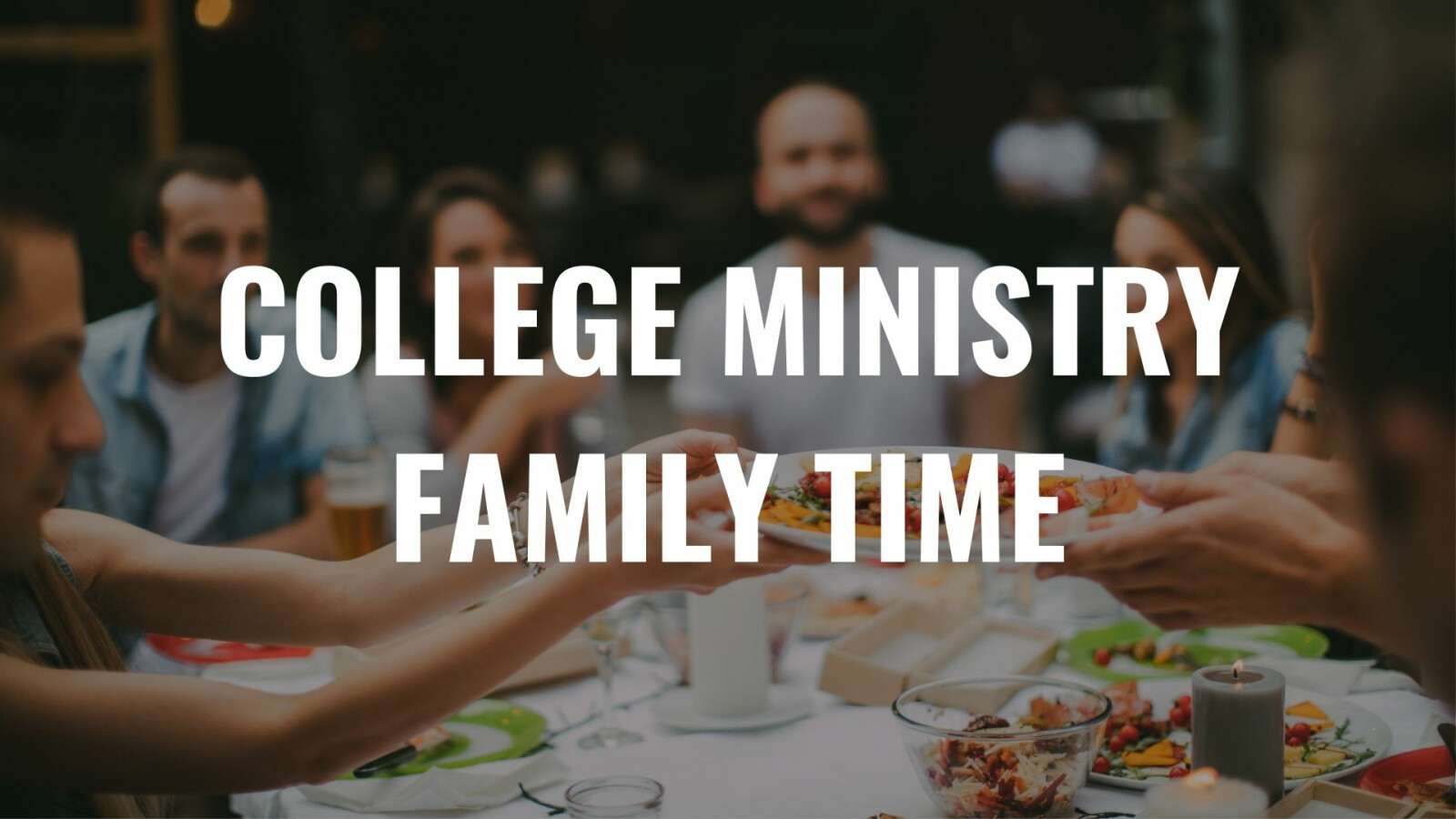 College Ministry Family Time