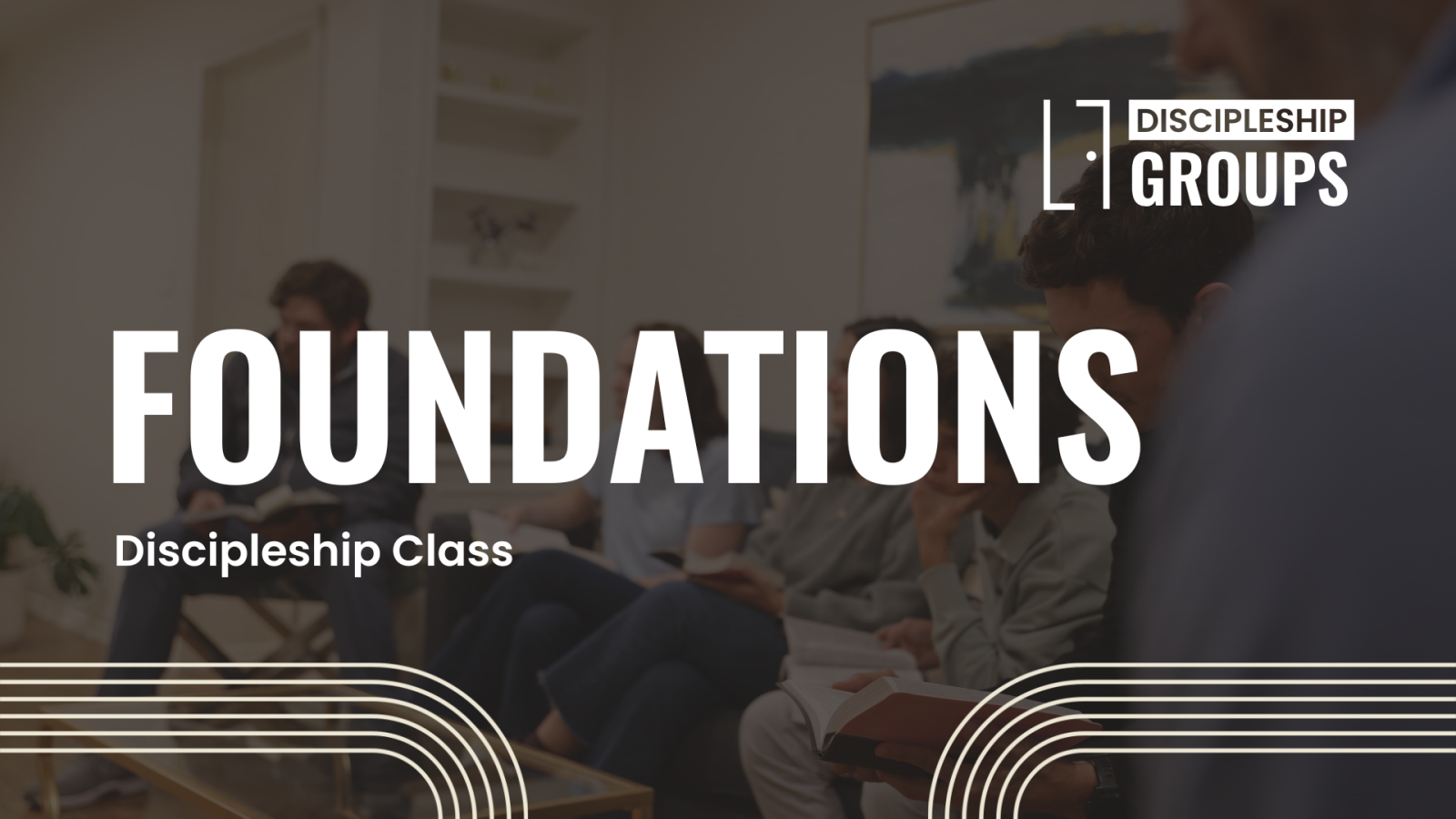 Foundations Discipleship Class