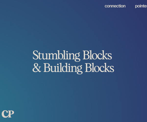 Stumbling Blocks & Building Blocks