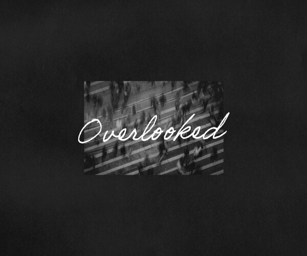 Overlooked