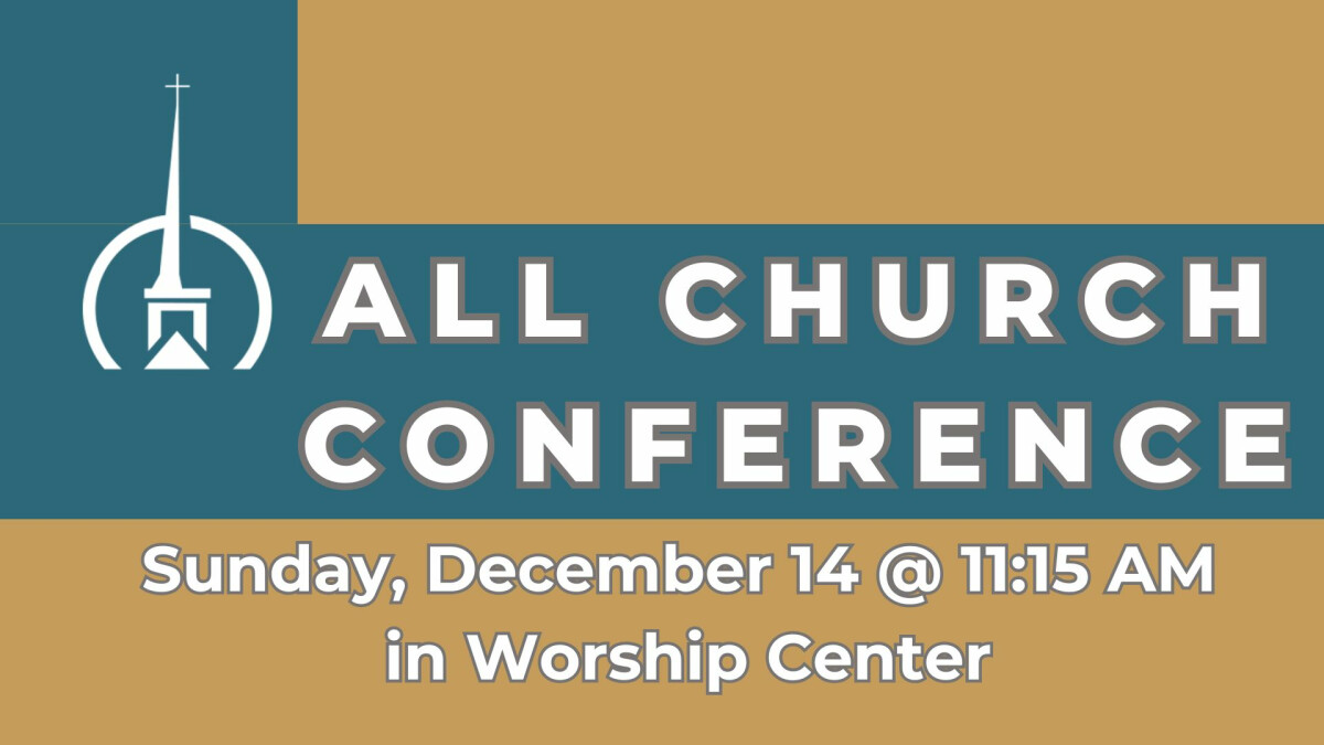 11:15 AM - All Church Conference