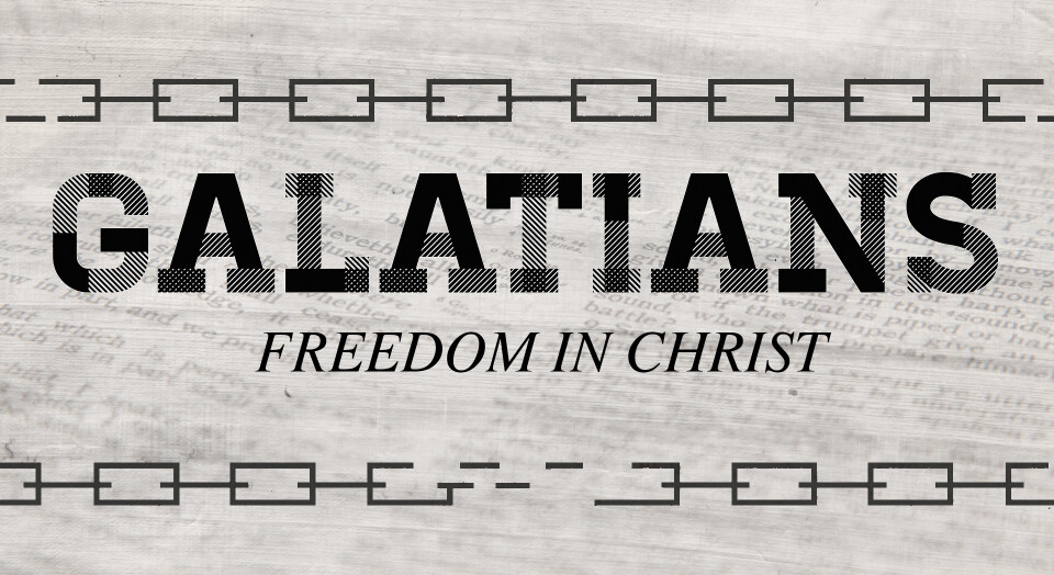 Galatians: Freedom in Christ
