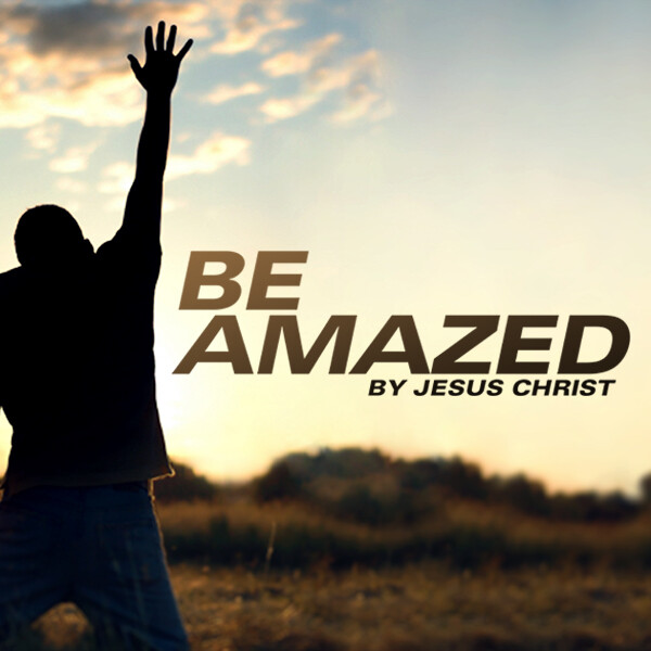 Be Amazed by Jesus Christ episode artwork