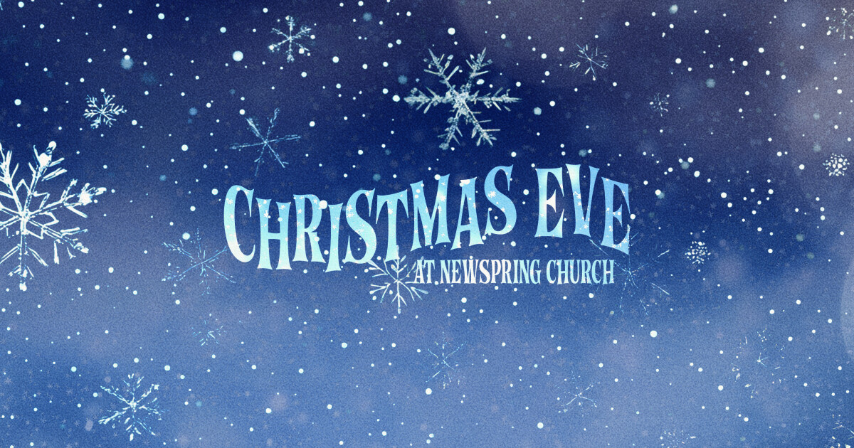 Christmas Eve 2025 | NewSpring Church