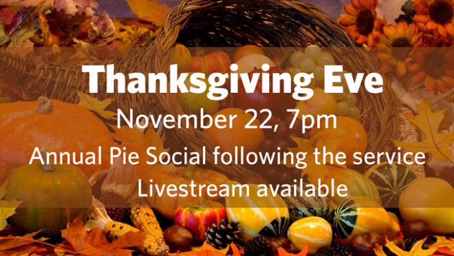 7pm Thanksgiving Eve Service and Pie Social