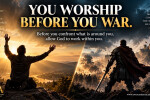 Worship before you war
