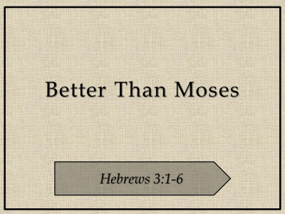 Better Than Moses