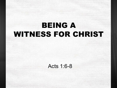 Being A Witness for Christ
