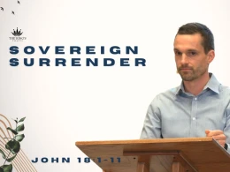 Sovereign Surrender |  John 18:1-11