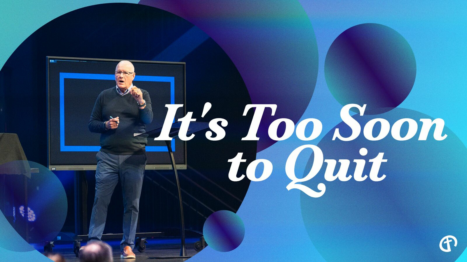 It’s Too Soon to Quit