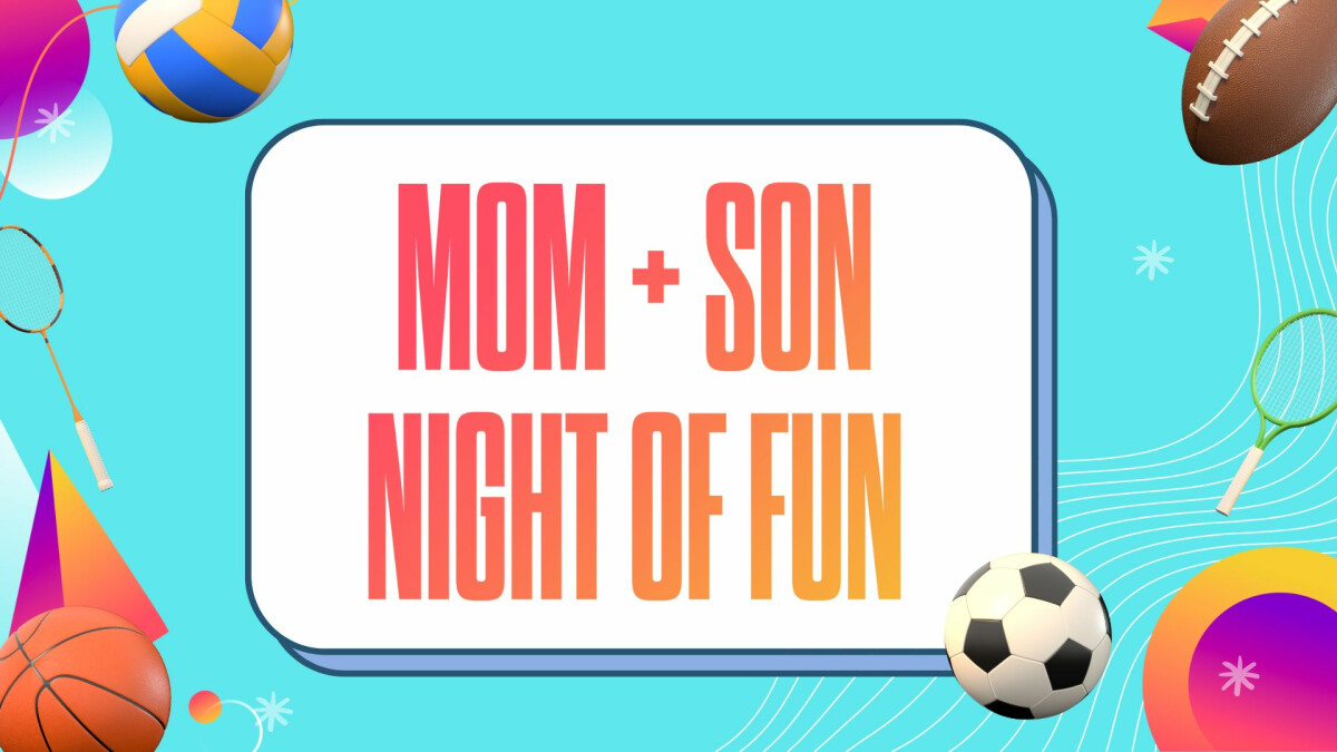 Mom & Son Night of Fun