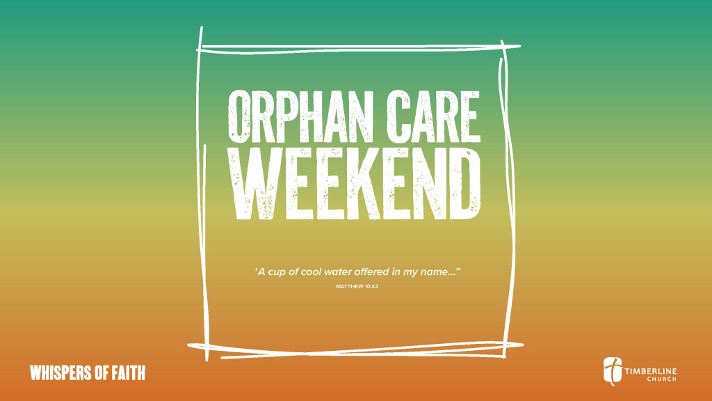 "Orphan Care Weekend" Jason Weber at Timberline Windsor