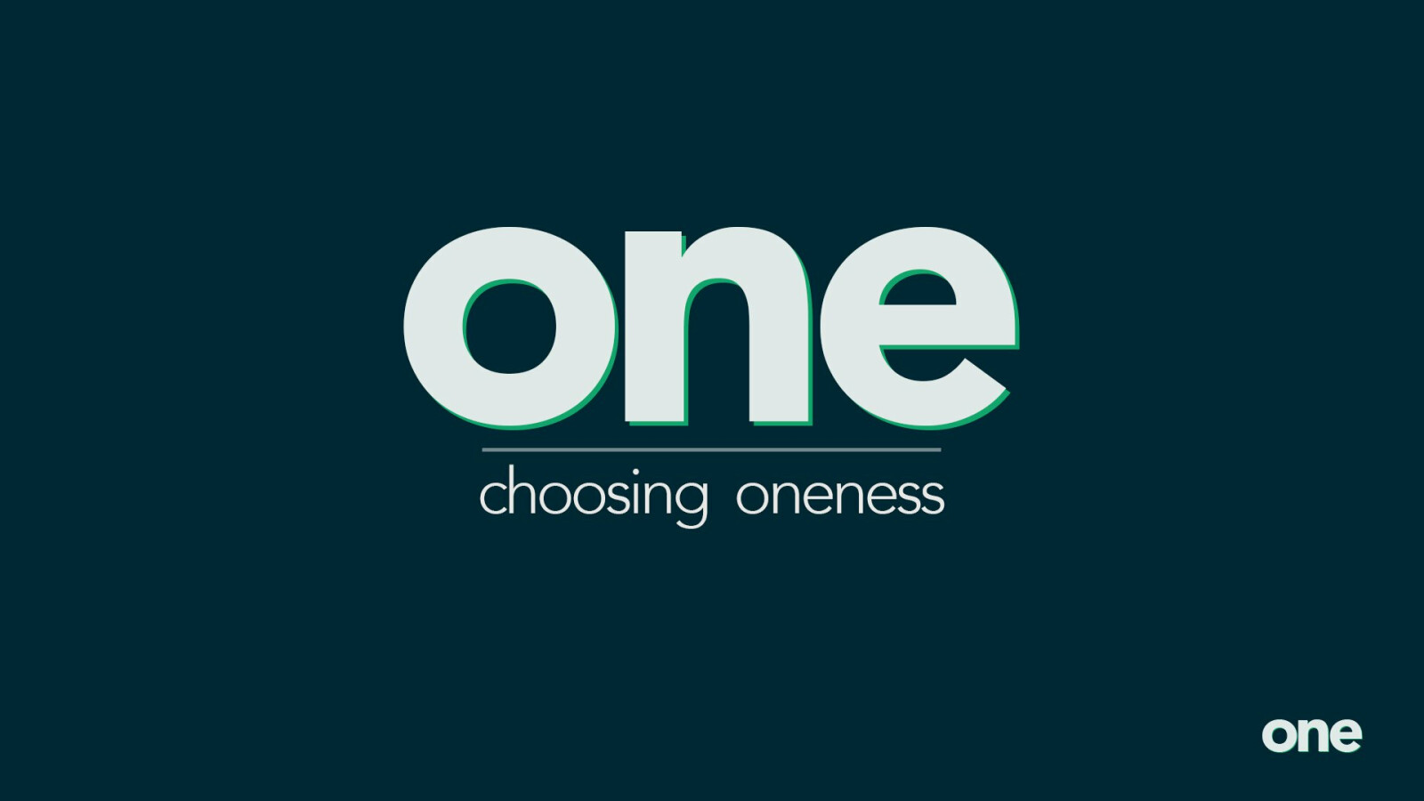 ONE: Choosing Oneness