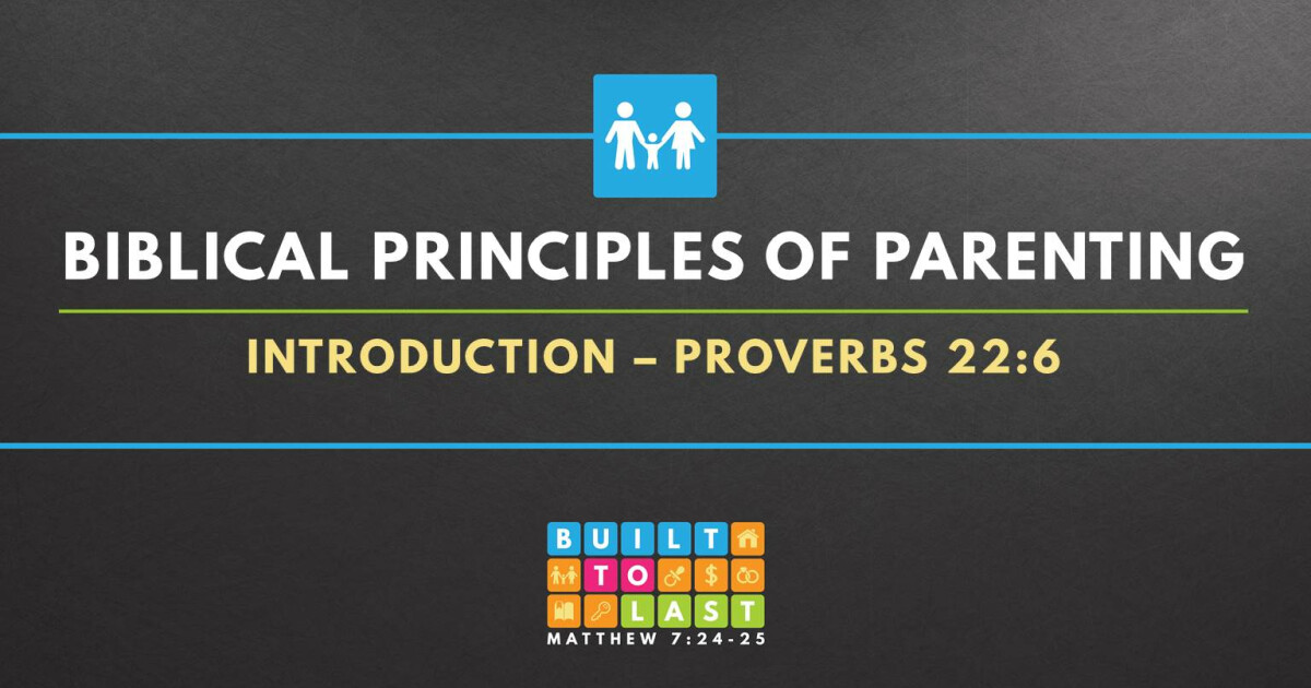 Biblical Principles Of Parenting (Part 1) | Sermons | Coram Deo Bible ...