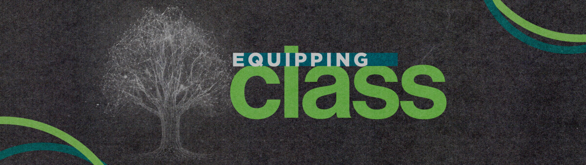 Equipping Class - The Holy Spirit: Living Empowered