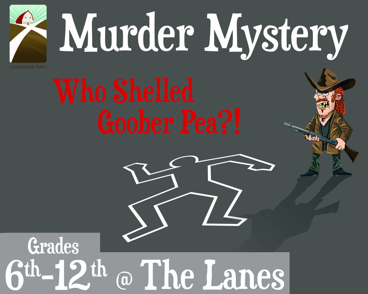 6th-12th Grade @The Lanes: Murder Mystery 2026, Who Shelled Goober Pea?