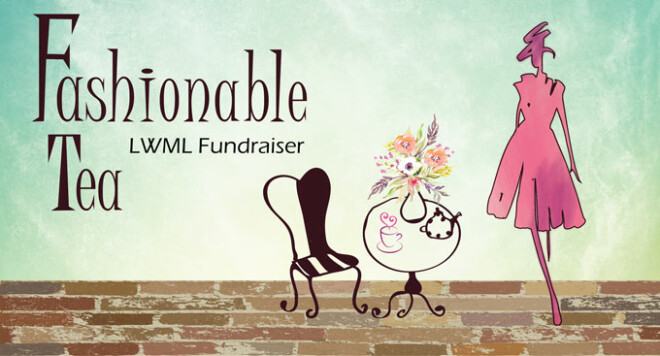 LWML Fundraiser | "A Fashionable Tea" 