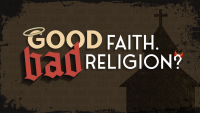 Good Faith. Bad Religion?