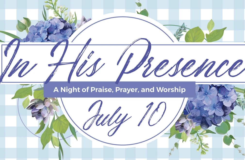 In His Presence: A Night of Praise, Prayer, & Worship