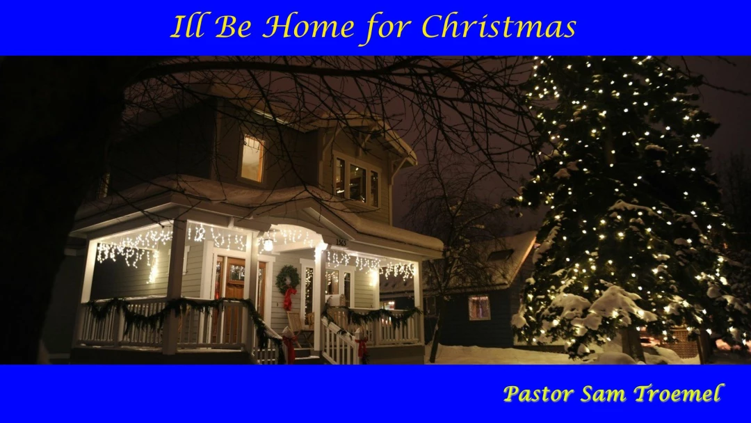 I’ll Be Home for Christmas