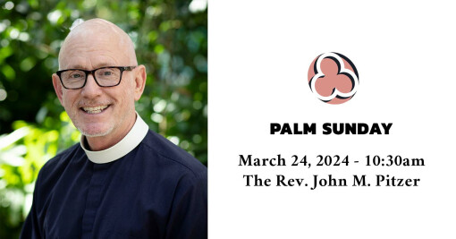 Palm Sunday, 2024 - 10:30am