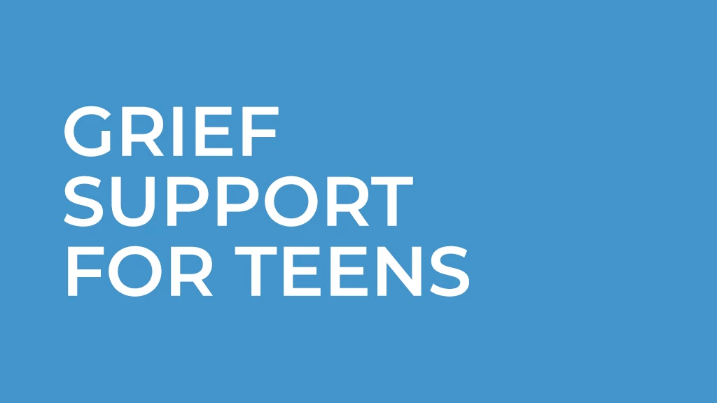 Grief Support for Teens