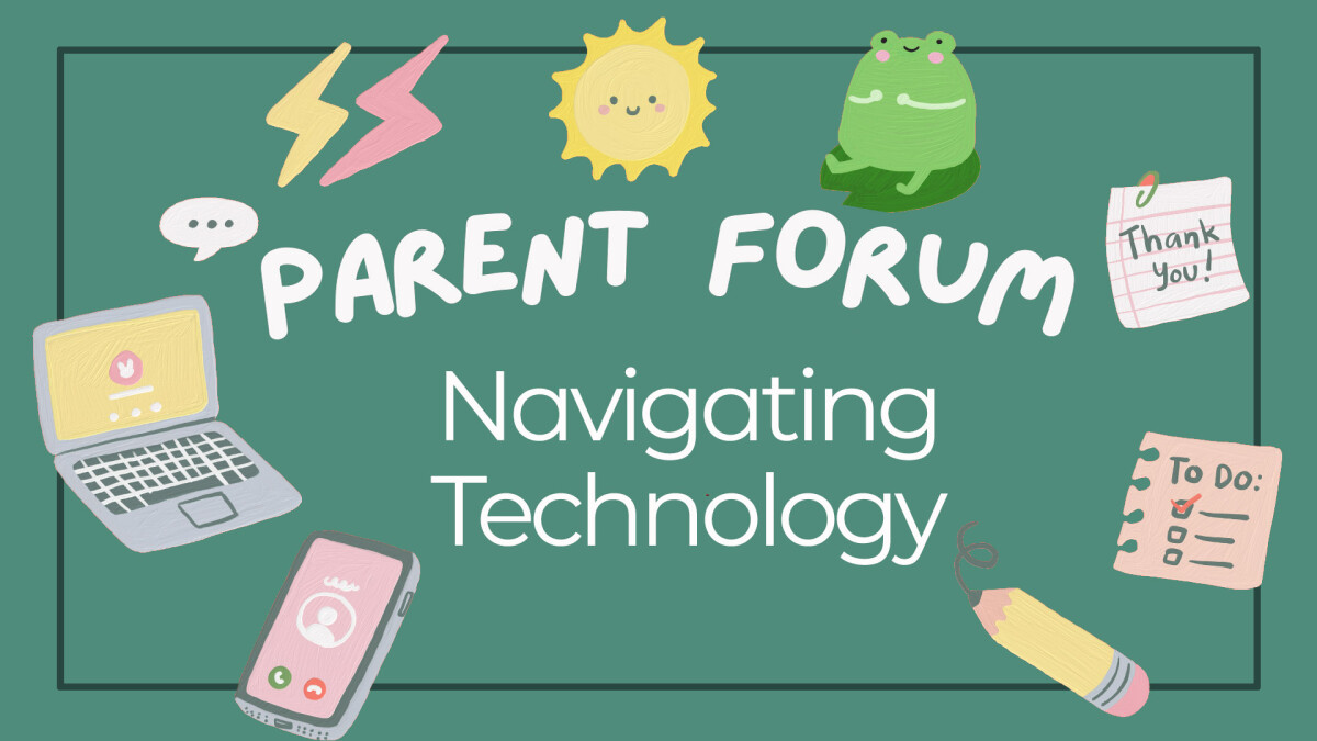 Parent Forum - Navigating Technology