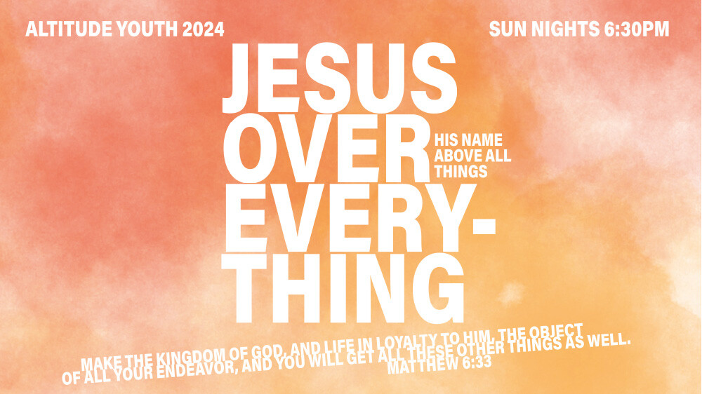 New Altitude theme: Jesus Over Everything