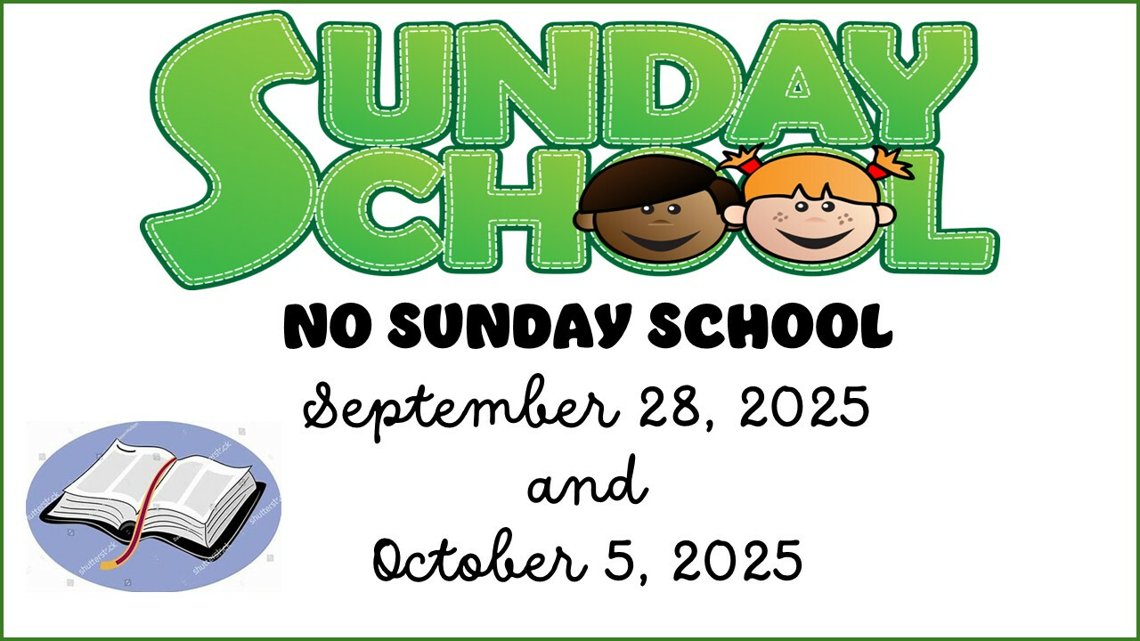 No Sunday School 28 Sep & 5 Oct