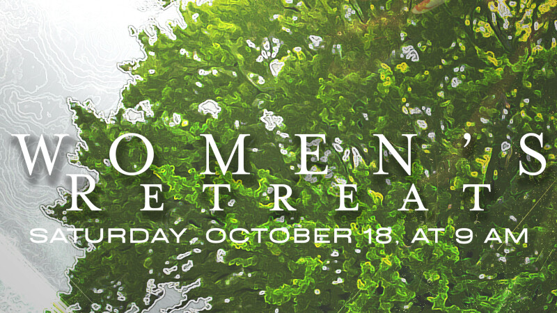 Women’s Retreat – Mark Your Calendar!