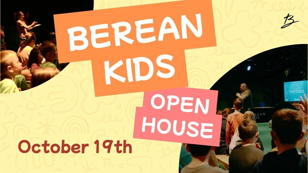 Berean Kids Open House