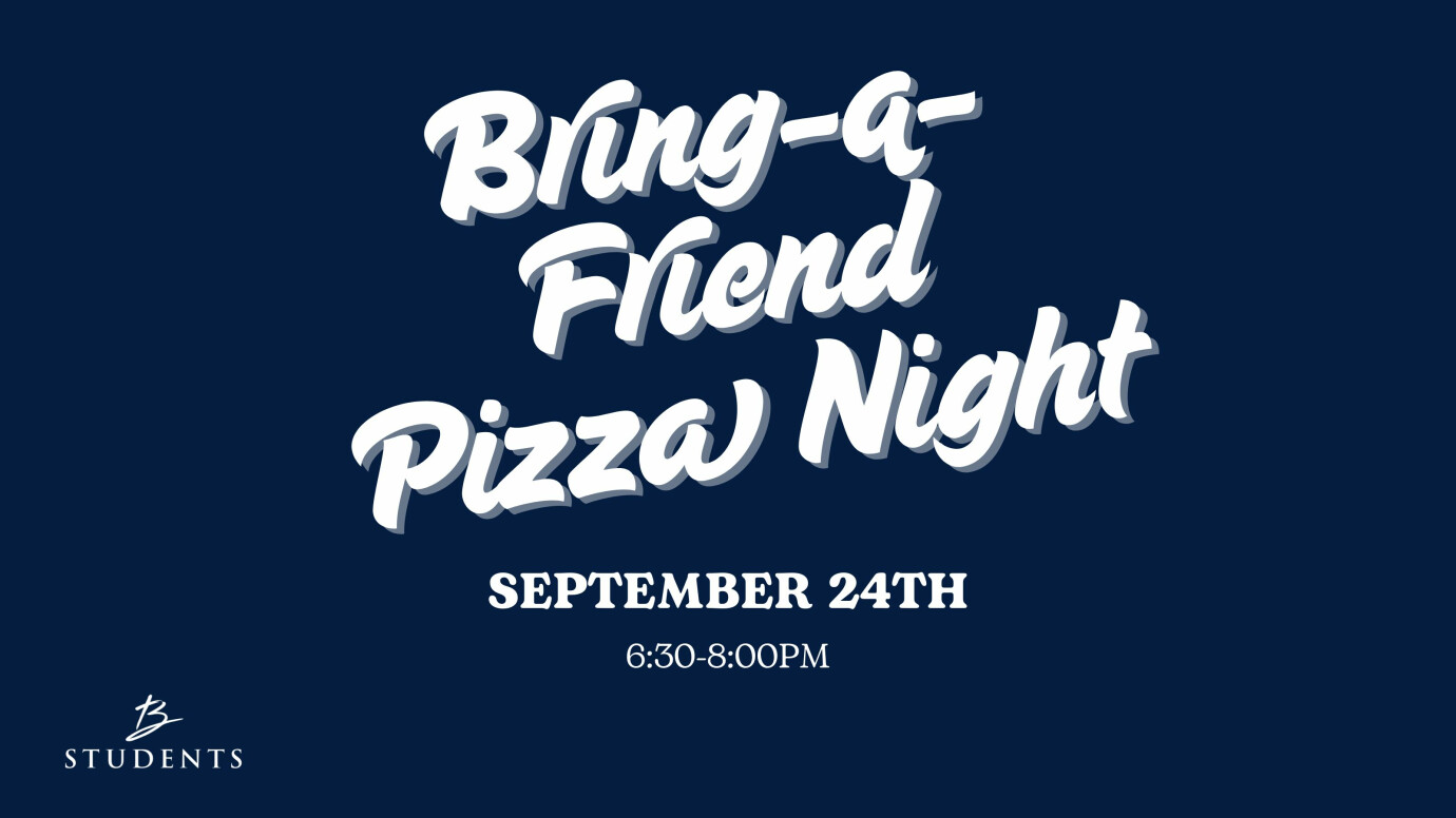 Berean Students Bring-a-Friend Pizza Night