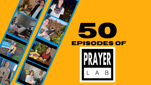 50 Episodes of Prayer Lab Minute