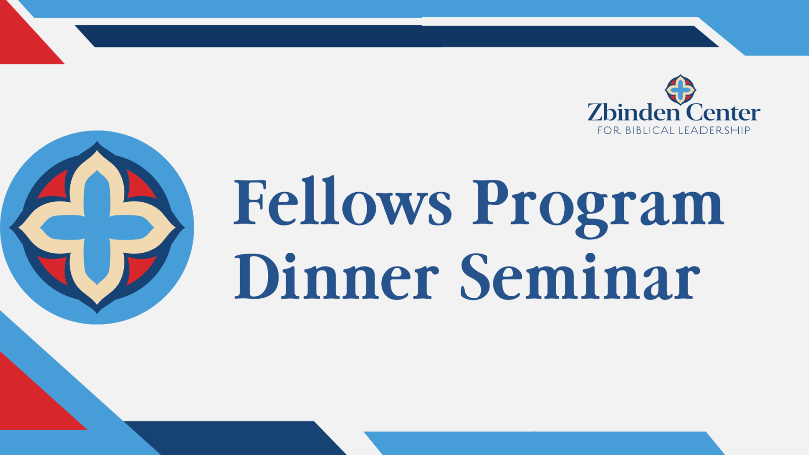 Zbinden Center Fellows Program Dinner Seminar