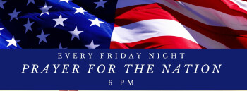 Prayer for our Nation 6:00 PM