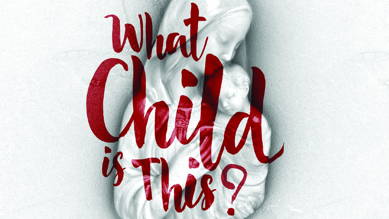 What Child is This?