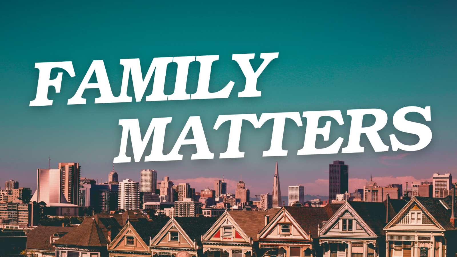 Family Matters