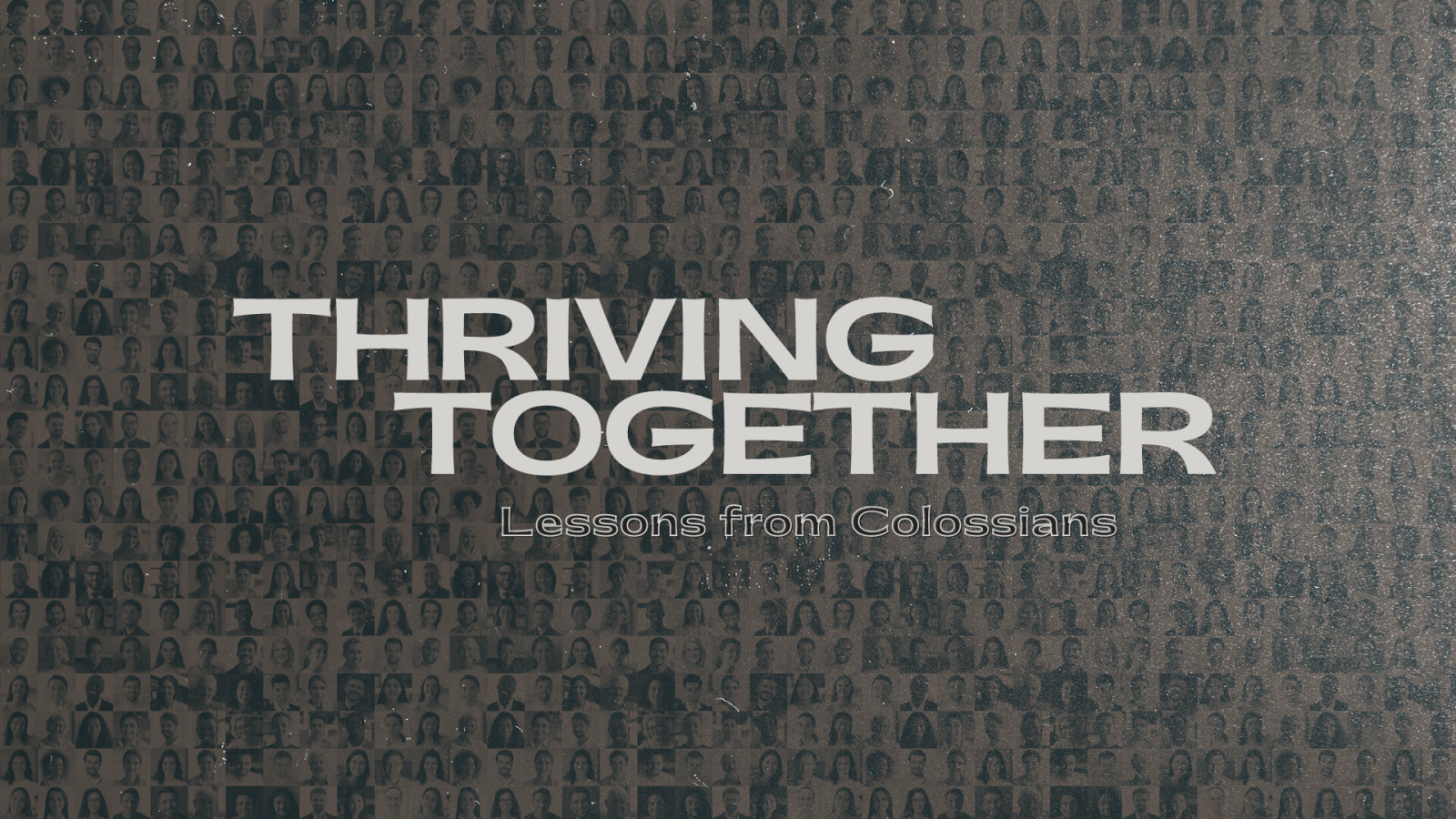 Thriving Together - Lessons from Colossians