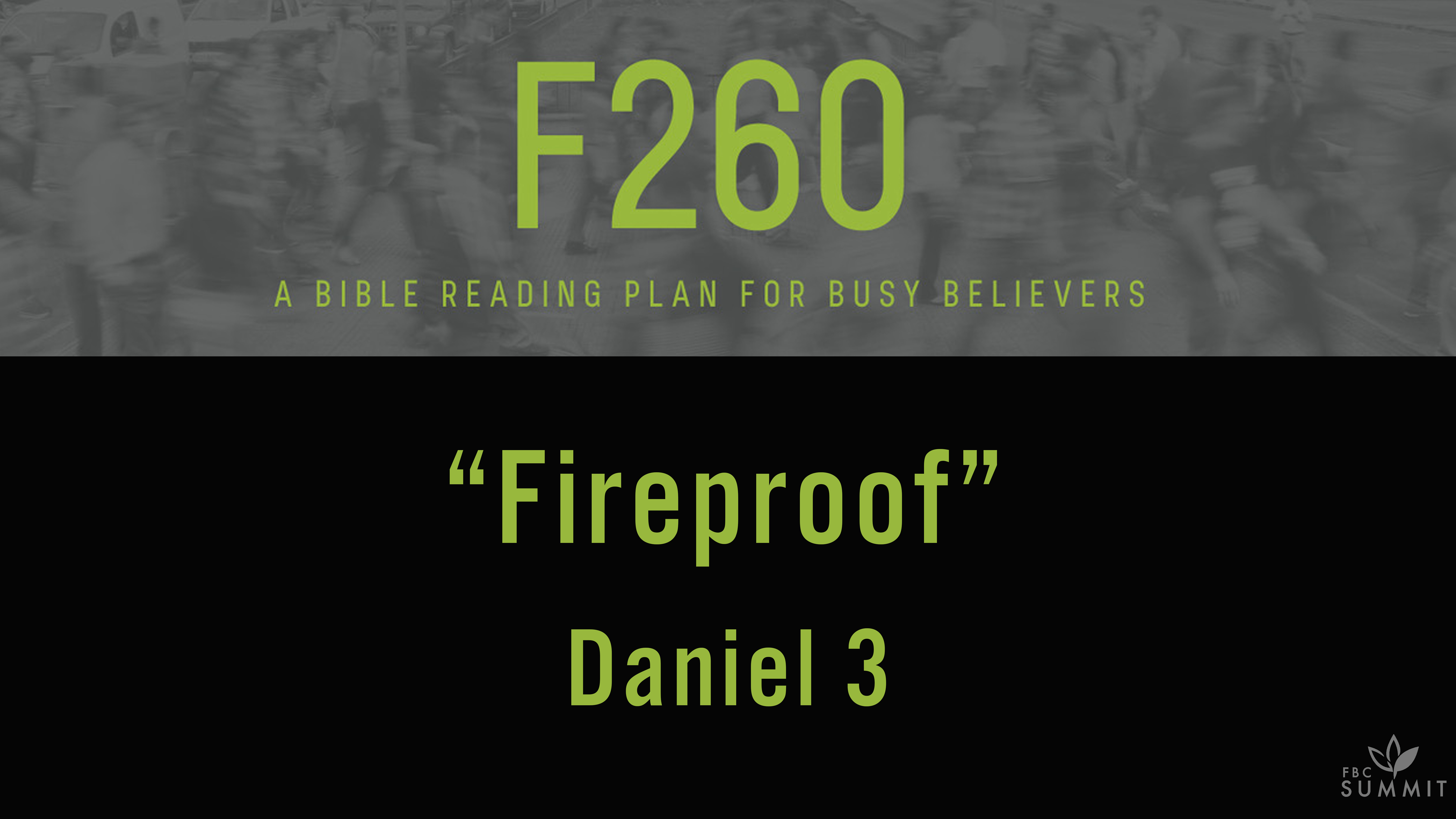 F260: "Fireproof" Daniel 3