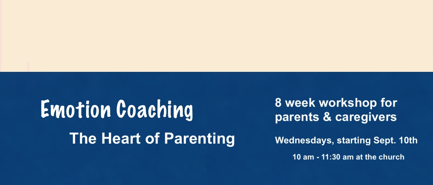 Emotion Coaching for parents, caregivers, Sunday School teachers and others working with children